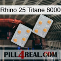 Rhino 25 Titanium 8000 25